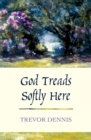 God Treads Softly Here - Book