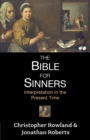 The Bible for Sinners : Interpretation In The Present Time - Book