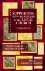 Supporting New Ministers in the Local Church : A Handbook - Book