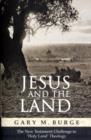 Jesus and the Land : How The New Testament Transformed 'Holy Land' Theology - Book