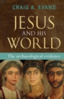 Jesus and His World : The Archaeological Evidence - Book