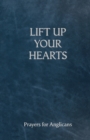 Lift Up Your Hearts : A Prayer Book for Anglicans - Book