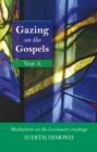 Gazing on the Gospels Year A : Meditations On The Lectionary Readings - Book