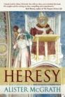 Heresy : A History Of Defending The Truth - Book