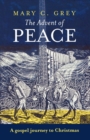 The Advent of Peace : A Gospel Journey To Christmas - Book