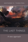 The Last Things : A New Approach - Book