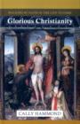 Glorious Christianity : Walking By Faith In The Life To Come - Book