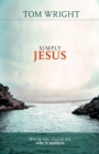 Simply Jesus : Who He Was, What He Did, Why It Matters - Book