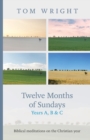 Twelve Months of Sundays Years A, B and C : Biblical Meditations On The Christian Year - Book