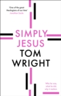 Simply Jesus : Who He Was, What He Did, Why It Matters - eBook