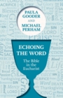 Echoing the Word : The Bible In The Eucharist - Book