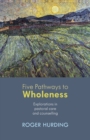 Five Pathways to Wholeness : Explorations In Pastoral Care And Counselling - Book