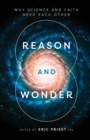 Reason and Wonder : Why Science And Faith Need Each Other - Book