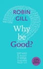 Why be Good? : A Little Book Of Guidance - Book