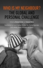 Who is My Neighbour? : The Global And Personal Challenge - eBook