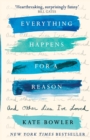 Everything Happens for a Reason and Other Lies I've Loved - Book