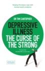 Depressive Illness: The Curse of the Strong : Helping Christians Cope with Mental Health Problems - eBook