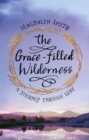 The Grace-filled Wilderness : A Journey Through Lent - eBook