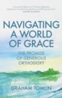 Navigating a World of Grace : The Promise of Generous Orthodoxy - eBook