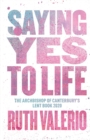 Saying Yes to Life : Originally published as The Archbishop of Canterbury’s Lent Book 2020 - Book