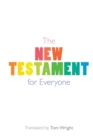 The New Testament for Everyone : With New Introductions, Maps and Glossary of Key Words - Book