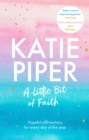 A Little Bit of Faith : Hopeful affirmations for every day of the year - eBook