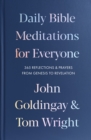 Daily Bible Meditations for Everyone : 365 Reflections and Prayers, from Genesis to Revelation - eBook