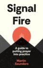 Youthscape Satellites: Signal Fire : A guide to putting prayer into practice - eBook