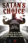 Satan's Choice : My Life as a Hard Core Biker with Satan's Choice and Hells Angels - eBook