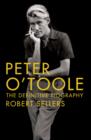 Peter O'Toole : The Definitive Biography - Book