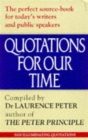 Quotations for Our Time : Gems of Wit, Brevity and Originality from Minds Ancient and Modern - Book