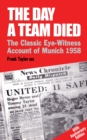 The Day a Team Died : The Classic Eye-Witness Account of Munich 1958 - eBook