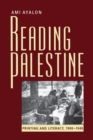 Reading Palestine : Printing and Literacy, 1900-1948 - Book