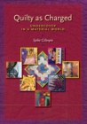 Quilty as Charged : Undercover in a Material World - Book