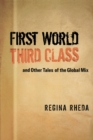 First World Third Class and Other Tales of the Global Mix - Book