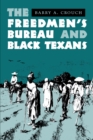 The Freedmen's Bureau and Black Texans - Book