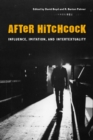 After Hitchcock : Influence, Imitation, and Intertextuality - Book