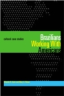 Brazilians Working With Americans/Brasileiros que trabalham com americanos : Cultural Case Studies/Estudos de casos culturais - Book