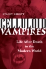 Celluloid Vampires : Life After Death in the Modern World - Book