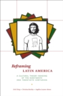 Reframing Latin America : A Cultural Theory Reading of the Nineteenth and Twentieth Centuries - Book