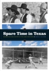Spare Time in Texas : Recreation and History in the Lone Star State - Book