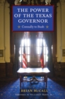The Power of the Texas Governor : Connally to Bush - Book
