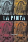 La Pinta : Chicana/o Prisoner Literature, Culture, and Politics - Book