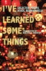 I've Learned Some Things - Book