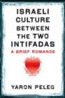 Israeli Culture between the Two Intifadas : A Brief Romance - Book