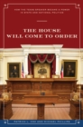 The House Will Come to Order : How the Texas Speaker Became a Power in State and National Politics - Book