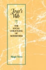 Joyce's Web : The Social Unraveling of Modernism - Book