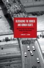 Blockading the Border and Human Rights : The El Paso Operation that Remade Immigration Enforcement - Book