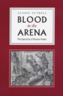Blood in the Arena : The Spectacle of Roman Power - Book