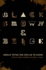 Black, Brown, & Beige : Surrealist Writings from Africa and the Diaspora - Book